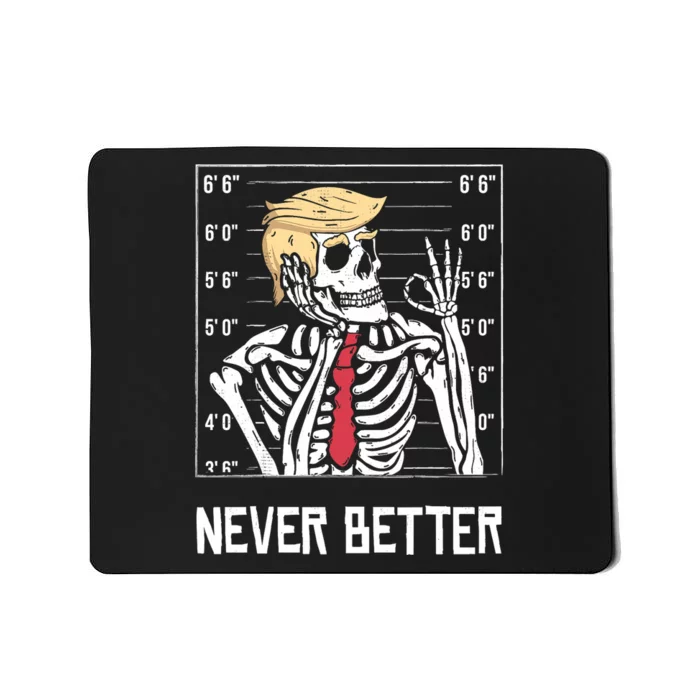 Never Better Funny Skeleton Mugshot America Halloween 2024 Mousepad