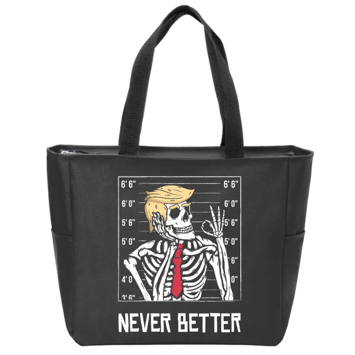 Never Better Funny Skeleton Mugshot America Halloween 2024 Zip Tote Bag