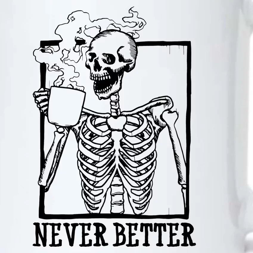 Never Better Funny Skeleton Coffee Black Color Changing Mug