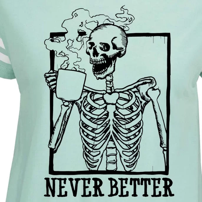 Never Better Funny Skeleton Coffee Enza Ladies Jersey Football T-Shirt