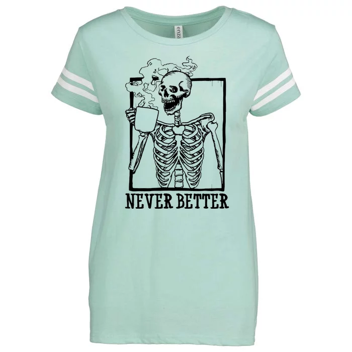 Never Better Funny Skeleton Coffee Enza Ladies Jersey Football T-Shirt