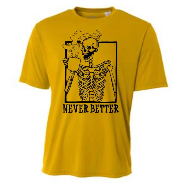 Never Better Funny Skeleton Coffee Cooling Performance Crew T-Shirt