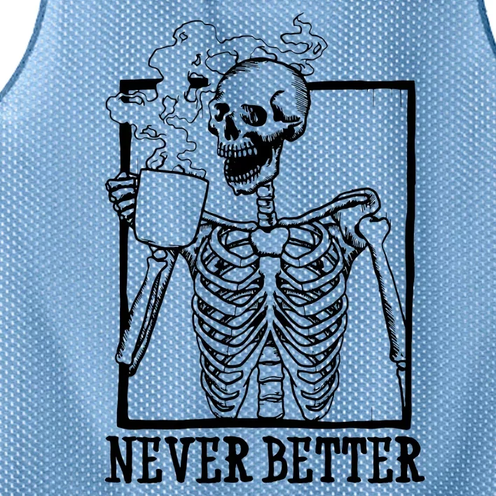 Never Better Funny Skeleton Coffee Mesh Reversible Basketball Jersey Tank