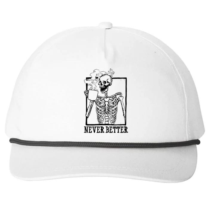 Never Better Funny Skeleton Coffee Snapback Five-Panel Rope Hat