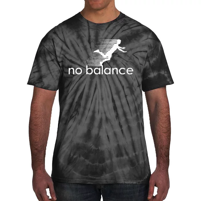 No Balance Funny Parody Design For Sports And Humor Tie-Dye T-Shirt