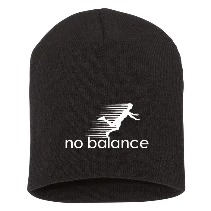 No Balance Funny Parody Design For Sports And Humor Short Acrylic Beanie