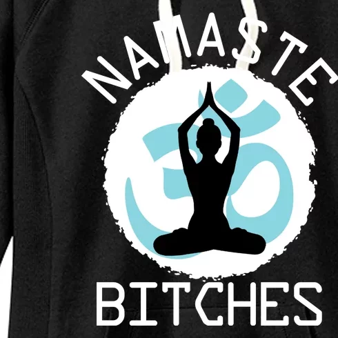 Namaste Bitches Funny Yoga Women's Fleece Hoodie