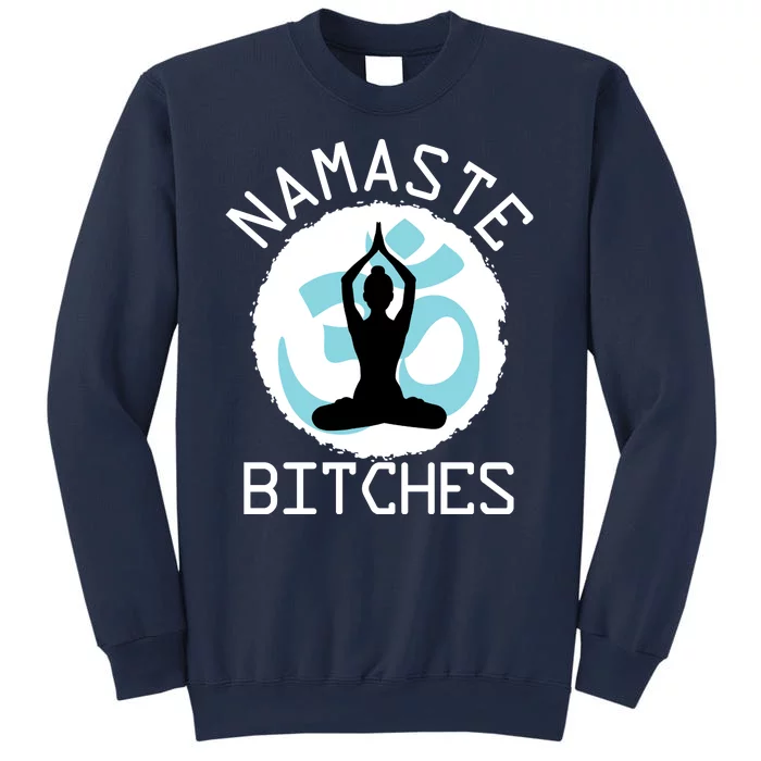 Namaste Bitches Funny Yoga Sweatshirt