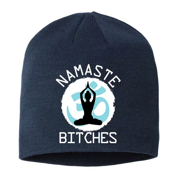 Namaste Bitches Funny Yoga 8 1/2in Sustainable Knit Beanie