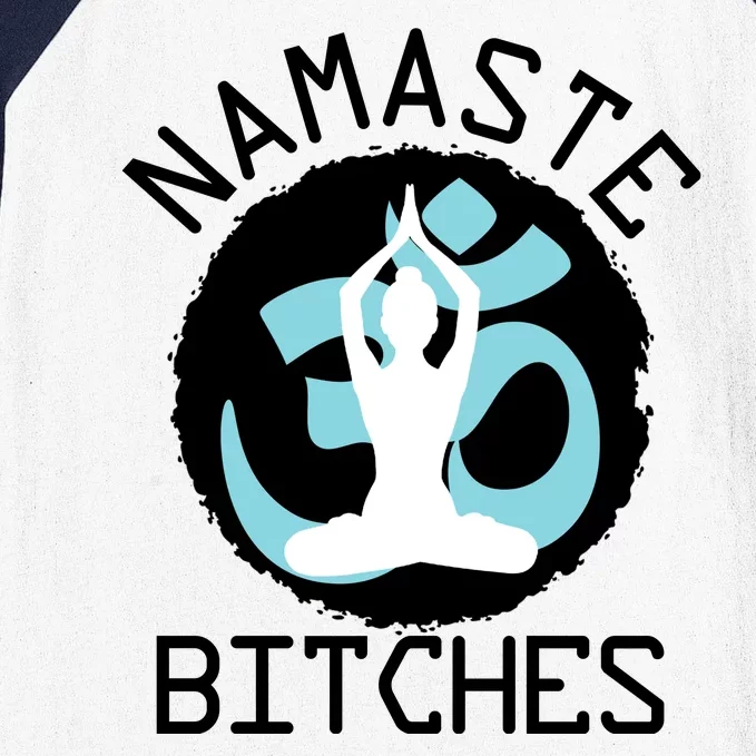 Namaste Bitches Funny Yoga Baseball Sleeve Shirt