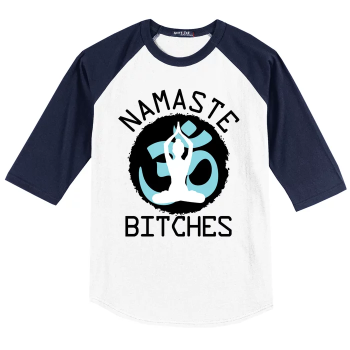 Namaste Bitches Funny Yoga Baseball Sleeve Shirt