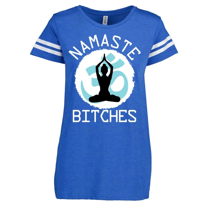 Namaste Bitches Funny Yoga Enza Ladies Jersey Football T-Shirt