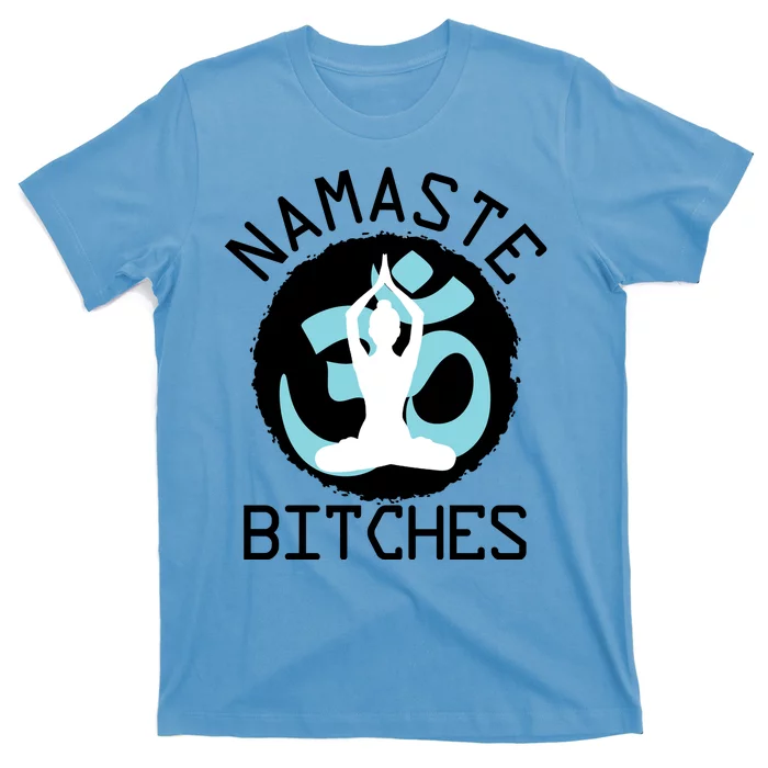 Namaste Bitches Funny Yoga T-Shirt