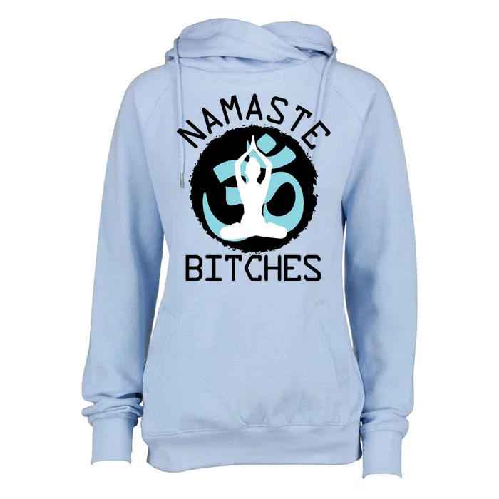 Namaste Bitches Funny Yoga Womens Funnel Neck Pullover Hood