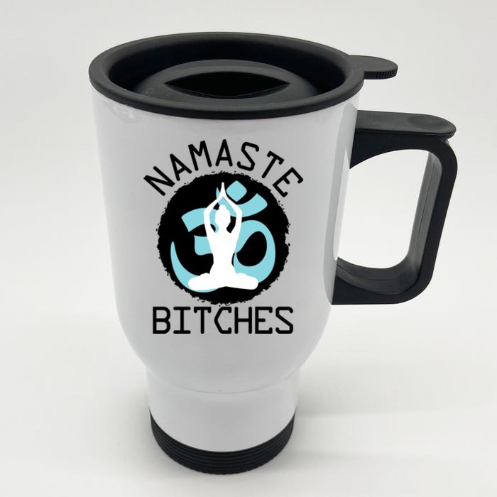 Namaste Bitches Funny Yoga Front & Back Stainless Steel Travel Mug