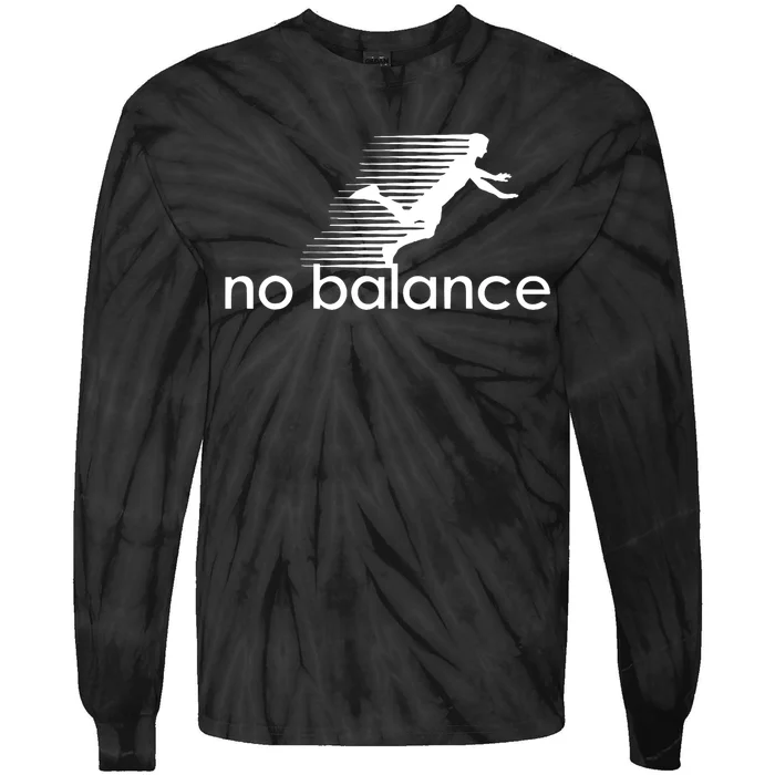 No Balance Funny Parody Design For Sports And Humor Tie-Dye Long Sleeve Shirt