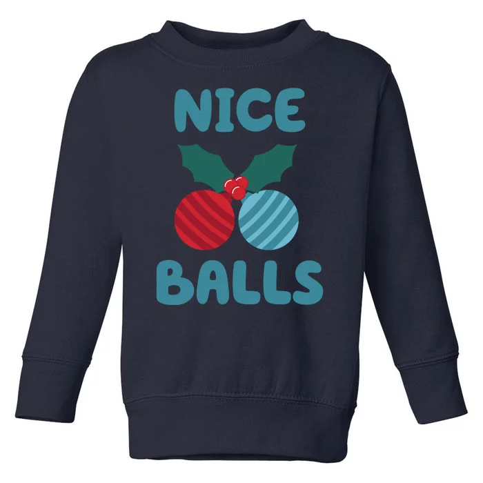 Nice Balls Funny Christmas Ornament Toddler Sweatshirt