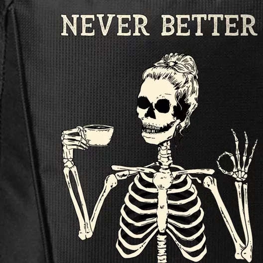 Never Better Funny Skeleton Drinking Coffee Halloween Party City Backpack