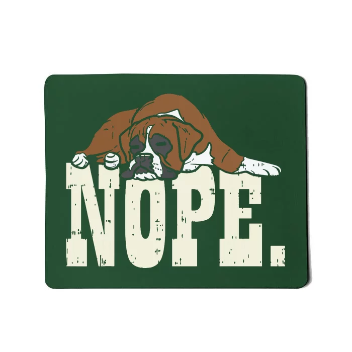 Nope Boxer Funny Animal Pet Dog Lover Owner Men Women Gift Mousepad