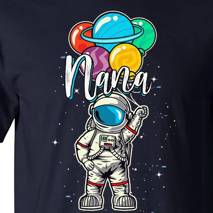 Nana Birthday Funny Astronaut In Space Gifts Lover Tall T-Shirt