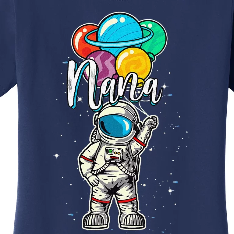 Nana Birthday Funny Astronaut In Space Gifts Lover Women's T-Shirt