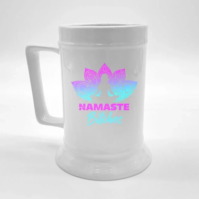 Namaste Bitchs Funny Yoga Meditation Funny Gift Front & Back Beer Stein