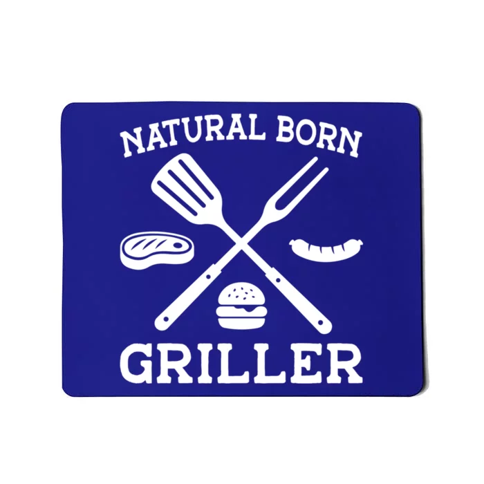 Natural Born Griller Grill Master Barbecue Party Steak Bbq Cool Gift Mousepad