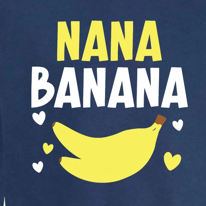 Nana Banana Grandma Grandmother Granny Grandparents Day Garment-Dyed Sweatshirt