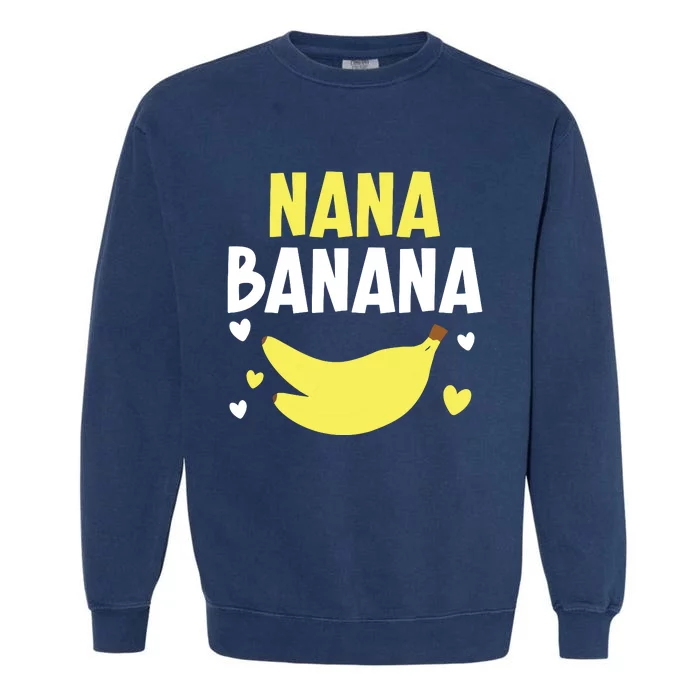 Nana Banana Grandma Grandmother Granny Grandparents Day Garment-Dyed Sweatshirt