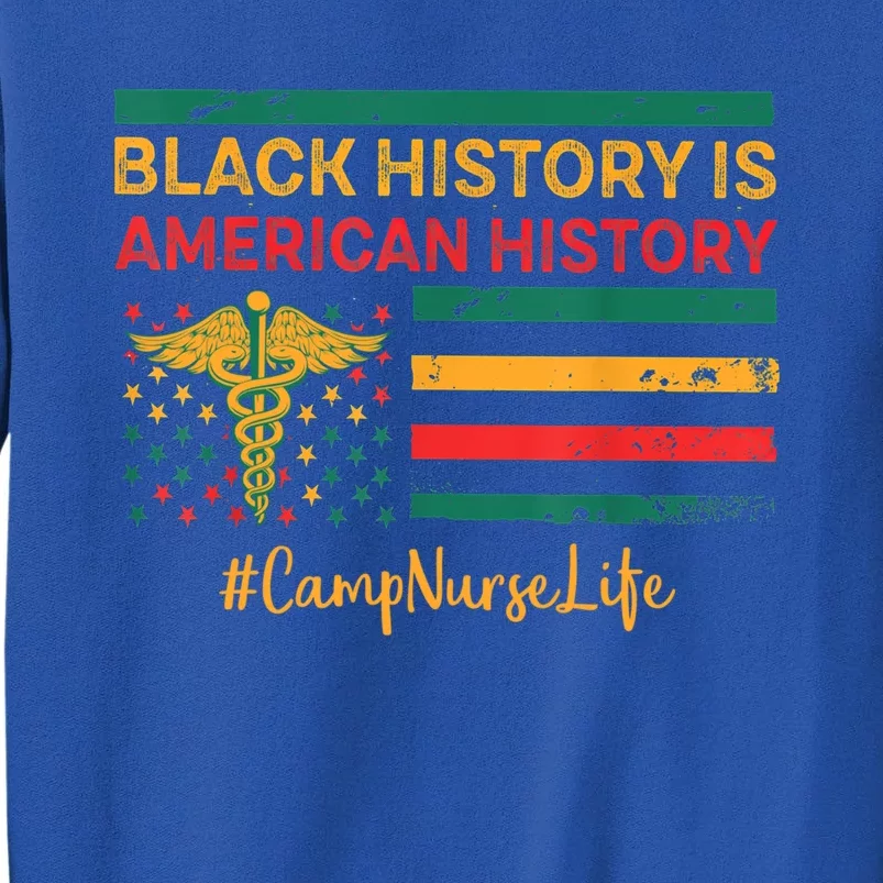 Nurse Black History Month Juneteenth Camp Nurse Nurses Day Gift Tall Sweatshirt