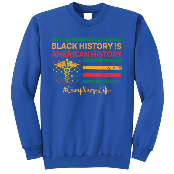 Nurse Black History Month Juneteenth Camp Nurse Nurses Day Gift Tall Sweatshirt