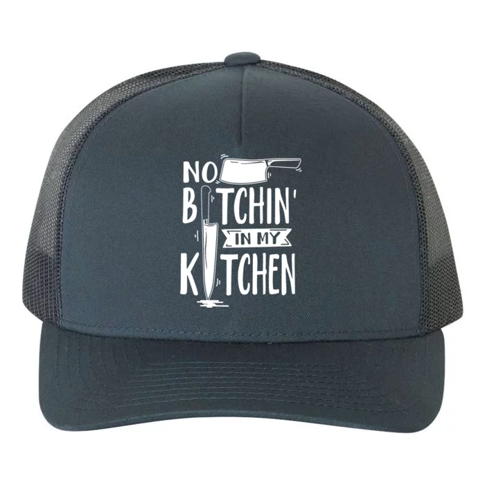 No Bitchin In My Kitchen Funny Executive Chef Yupoong Adult 5-Panel Trucker Hat