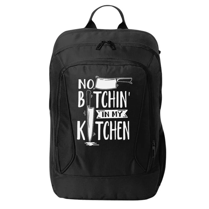 No Bitchin' In My Kitchen Funny Executive Chef City Backpack