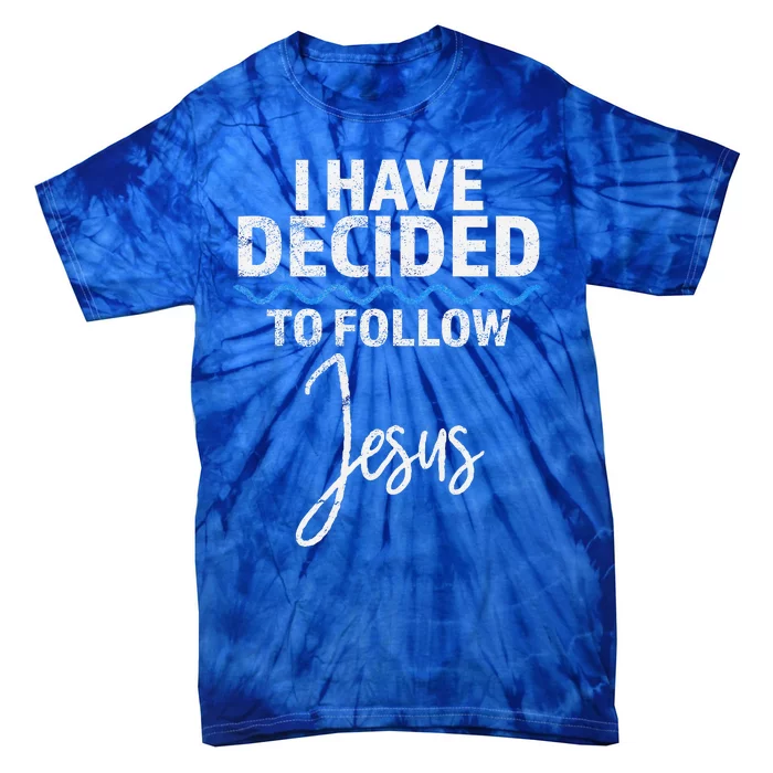 New Believer I Have Decided To Follow Jesus In Baptism Tie-Dye T-Shirt