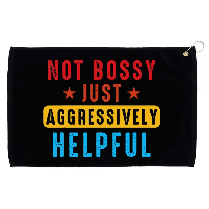 Not Bossy Just Aggressively Helpful Grommeted Golf Towel