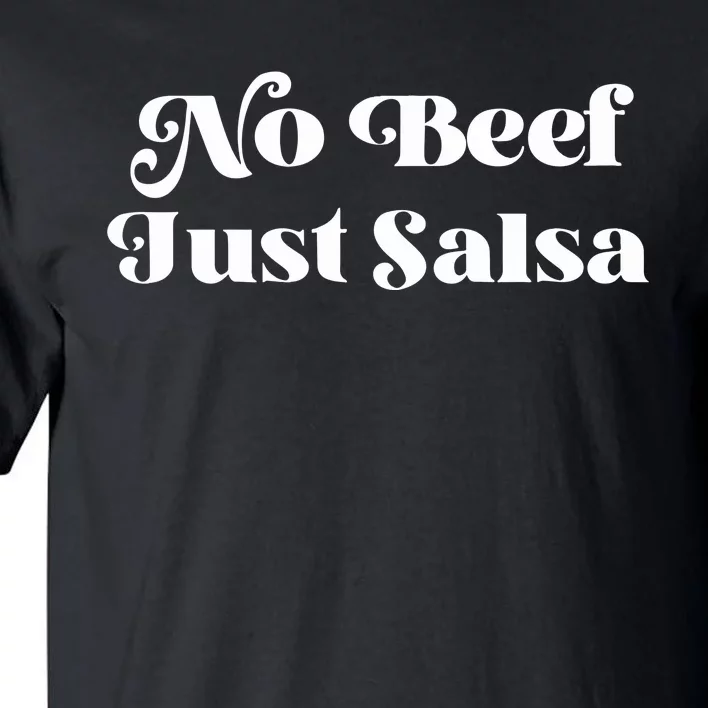 No Beef Just Salsa Tall T-Shirt