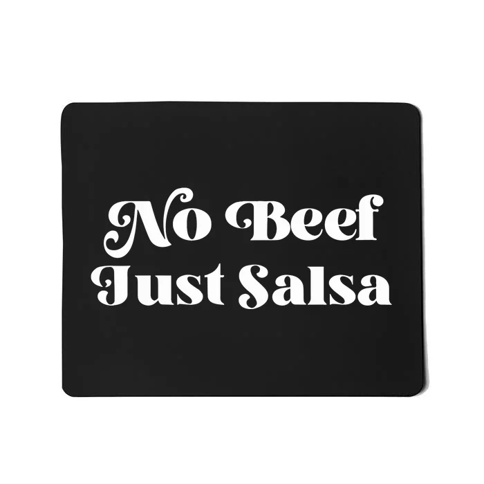 No Beef Just Salsa Mousepad