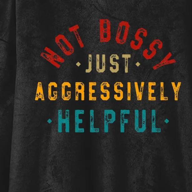 Not Bossy Just Aggressively Helpful Hooded Wearable Blanket