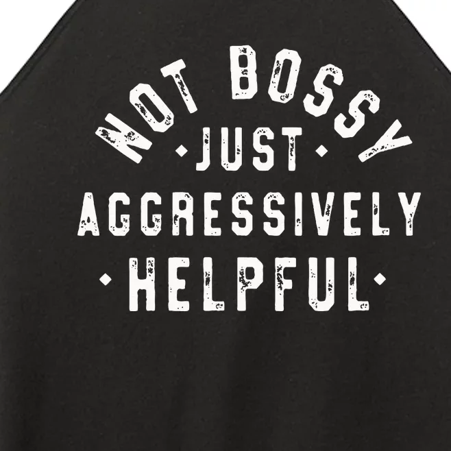 Not Bossy Just Aggressively Helpful Funny Women’s Perfect Tri Rocker Tank