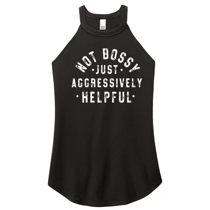 Not Bossy Just Aggressively Helpful Funny Women’s Perfect Tri Rocker Tank