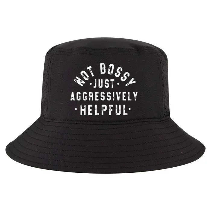 Not Bossy Just Aggressively Helpful Funny Cool Comfort Performance Bucket Hat