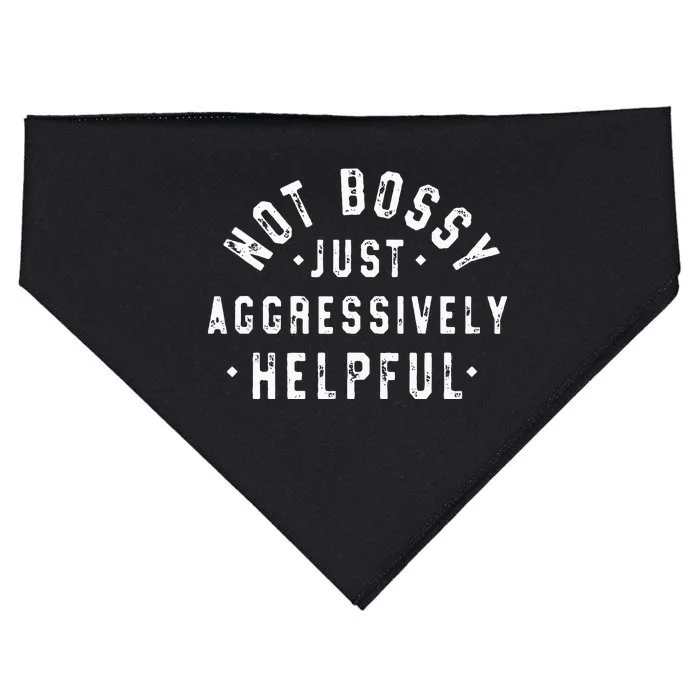 Not Bossy Just Aggressively Helpful Funny USA-Made Doggie Bandana