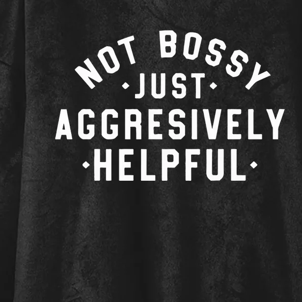 Not Bossy Just Aggressively Helpful Cute Mom Funny Teacher Hooded Wearable Blanket