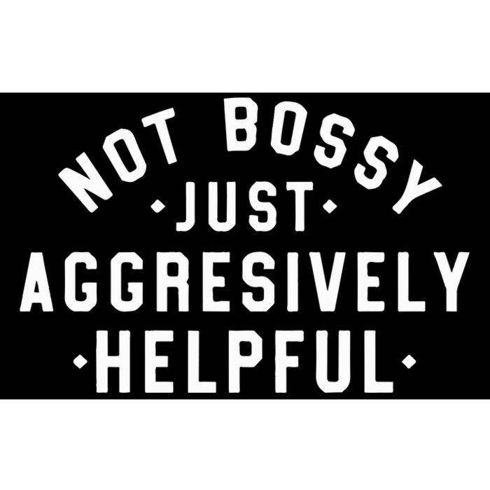 Not Bossy Just Aggressively Helpful Cute Mom Funny Teacher Bumper Sticker