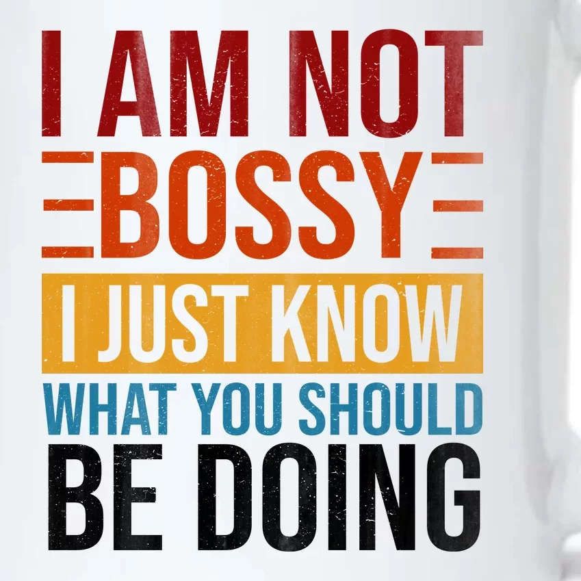 Not Bossy Just Know What I Should Be Doing Funny Sayings Black Color Changing Mug