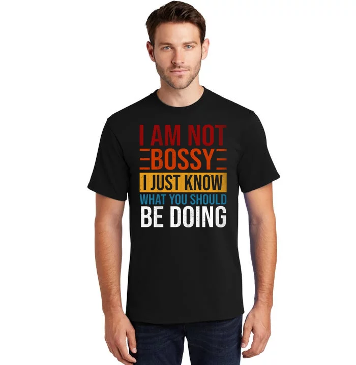 Not Bossy Just Know What I Should Be Doing Funny Sayings Tall T-Shirt