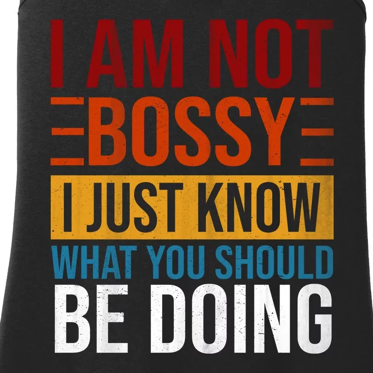 Not Bossy Just Know What I Should Be Doing Funny Sayings Ladies Essential Tank