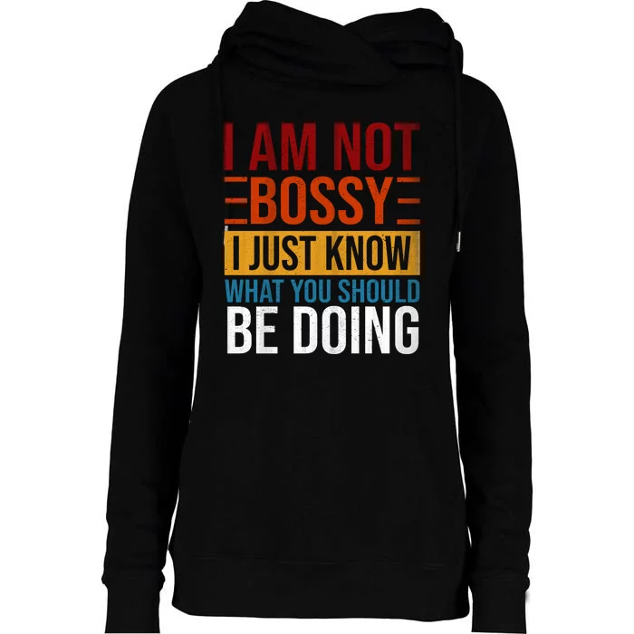 Not Bossy Just Know What I Should Be Doing Funny Sayings Womens Funnel Neck Pullover Hood