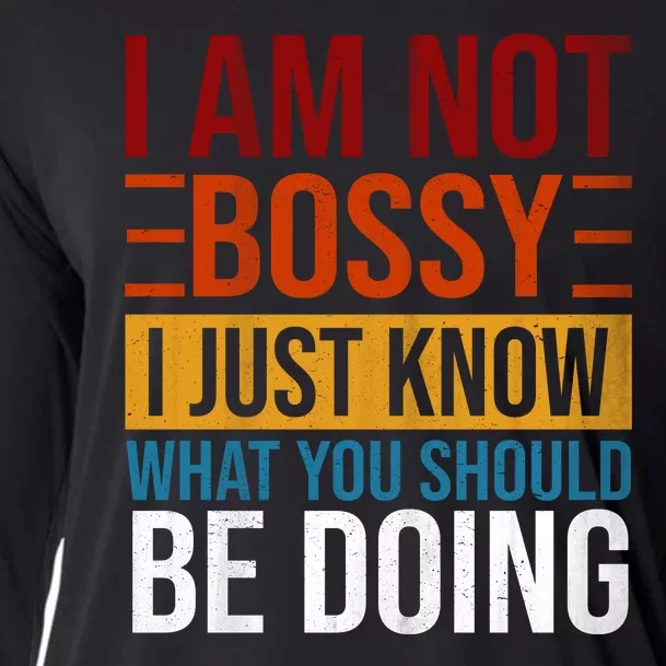 Not Bossy Just Know What I Should Be Doing Funny Sayings Cooling Performance Long Sleeve Crew