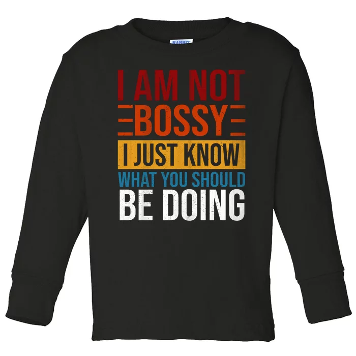 Not Bossy Just Know What I Should Be Doing Funny Sayings Toddler Long Sleeve Shirt